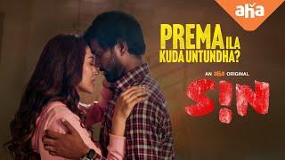 Prema ila kuda untundha? | SiN- Webseries | Thiruveer,  Deepti Sati, Jennifer Piccinato | ahaVideoIN