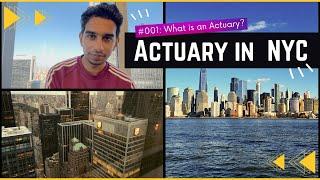 WHAT IS AN ACTUARY | NYC Actuary | Career as an Actuary | Actuarial Career