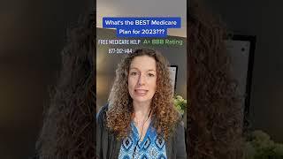 What's the BEST Medicare Plan for 2023???