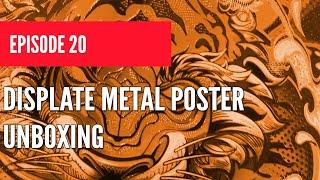 Ep. 20 -  Unboxing my Displate Metal Poster