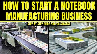 How to Start a Notebook Manufacturing Business | Stationery Business Ideas