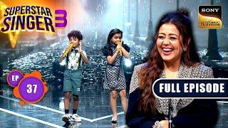 Superstar Singer S3 | Baarish Special | Ep 37 | Full Episode | 20 Jul 2024