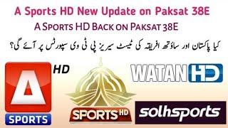 A Sports HD New Update on Paksat 38E|A Sports HD Back on Paksat 38E ?|Test Series Live on PTV Sports