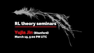 RL Theory Seminar: Yujia Jin