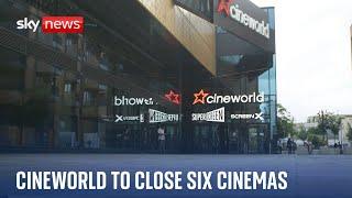 Cineworld announces closure of six cinemas as part of restructuring plan