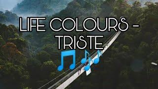 Life Colours - Triste (Lirik/Letra/Lyrics)