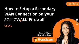 How to Setup a Secondary WAN Connection on your SonicWall Firewall