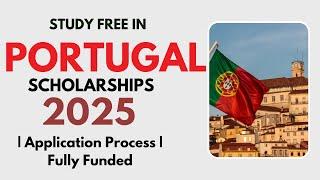 8 Lakhs Scholarship | Scholarships in Portugal 2025 | Free Study in Portugal