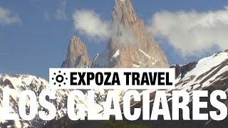 Los Glaciares Vacation Travel Video Guide