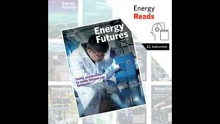 Coming soon in Energy Futures magazine