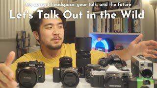 Let's Talk  Out In The Wild (Ep. 02) | My current headspace, gear talk, and the future