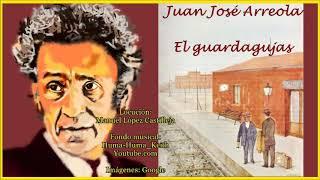 Juan José Arreola: El guardagujas