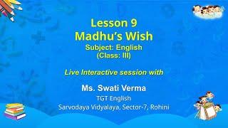 Class 3 NCERT Textbook - Lesson 9: Madhu's Wish by  Ms. Swati Verma