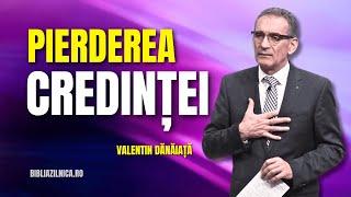 Valentin Dănăiață - Pierderea credinței în timpul sfârșitului - predici creștine