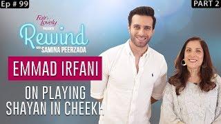 Cheekh's Emmad Irfani On How He Got Out Of Depression | Part II | Rewind With Samina Peerzada