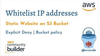 Whitelist IP addresses to access the static site hosted on S3 using explicit deny in bucket policy