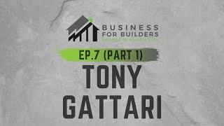 Ep. 7 - Tony Gattari Special (Pt.1)