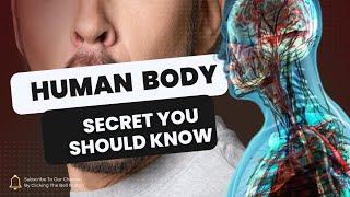 Secrets You Should Know #mystery #humanbody