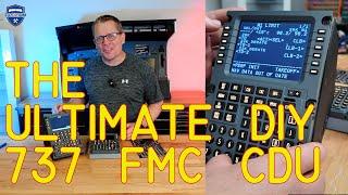 The Ultimate DIY 737 FMC CDU build