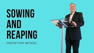 Sowing and Reaping | Pastor Tony Nichols | January 7th | Sunday 5pm Service