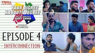 Yaar Jigree Kasooti Degree | Episode 4 - Interconnection | Punjabi Web Series 2018 | Troll Punjabi