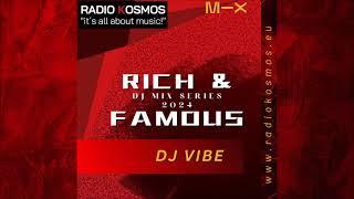 #03447 RADIO KOSMOS - RICH & FAMOUS 2024 - DJ VIBE [FRA] powered by FM STROEMER - #050