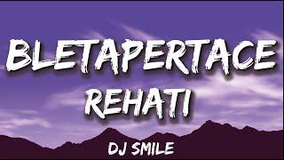 Bletapertace - Rehati [LYRICS]