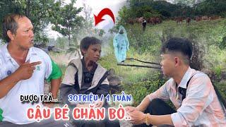 Chấn động Phát Hiện “cậu bé chăn bò” được trả lương 30triệu 1 tuần độc nhất Việt Nam