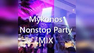 Mykonos Nonstop PARTY MIX