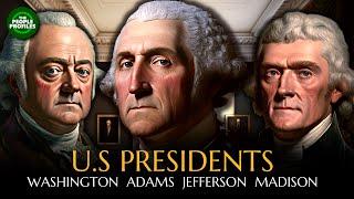 Presidents of the United States: Washington, Adams, Jefferson & Madison Documentary