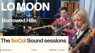 Lo Moon - Borrowed Hills (LIVE from 88.5FM The SoCal Sound)