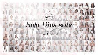 Sólo Dios sabe (Pablo Orejuela) -  Coro Nacional IAJ