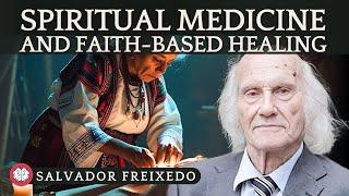 SPIRITUAL Medicine & FAITH-Based Healing - Audiobook by SALVADOR FREIXEDO