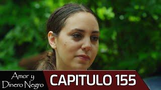 Amor y Dinero Negro - Capitulo 155 (Audio Español) | Kara Para Aşk