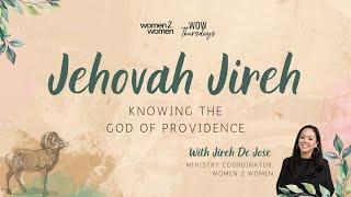 Jehovah Jireh: Knowing the God of Providence with Jireh De Jose