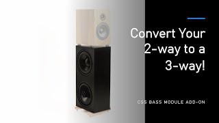 Convert Your 2-way to a MONSTER 3-way With the New CSS Slim Line Bass Module
