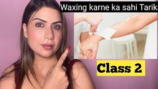 Class 2 | How to do waxing | Waxing Hands at Parlour /Waxing करने का सही तरीका/ All types of wax