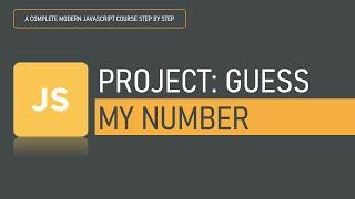 PROJECT: Guess My Number | Math Object | JavaScript