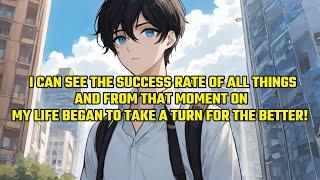 I Can See the Success Rate of All Things, My Life Began to Take a Turn for the Better！
