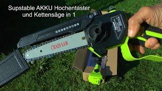 Hochentaster Supstable Akku mit Kettensäge. Erstbetrieb mit Funktionen im Test vom Gärtner.