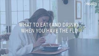 What to Eat (and Drink) When You Have the Flu | Health