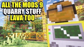 Ep7 Quarry Stuff, Lava Too - Minecraft All The Mods 9 Modpack