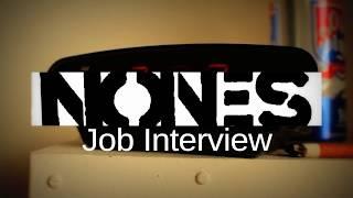 NONES "Job Interview"