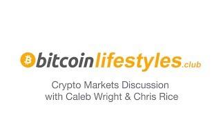 Crypto Markets Discussion With Chris Rice | Bitcoin Lifestyles Club Interview Series