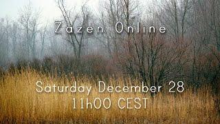 Zazen Online December 28th 2024 11h00 (CEST) / 10h00 (BST)