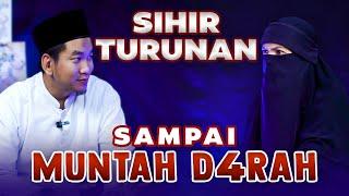 TERKENA SIHIR TURUNAN, SAMPAI MUNT4H DAR*H