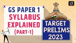 UPSC GS Paper 1 Syllabus Decoded - Part 1 | Target PT 2023 | Drishti IAS English