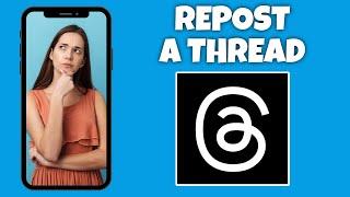 How To Repost A Thread On Threads | Threads App Tutorial