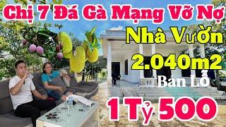 Tập 17  NHÀ VƯỜN GIÁ RẺ - QUỐC LỘ 50 Về Quận 8  Đá Gà Mạng Bán Nhà Vườn 2.040m2 Có 600m2 Thổ Cư 