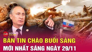 Tin tức 24h mới. Tin sáng 29/11: Vì sao Nga tập kích tên lửa vào các thành phố trên khắp Ukraine?